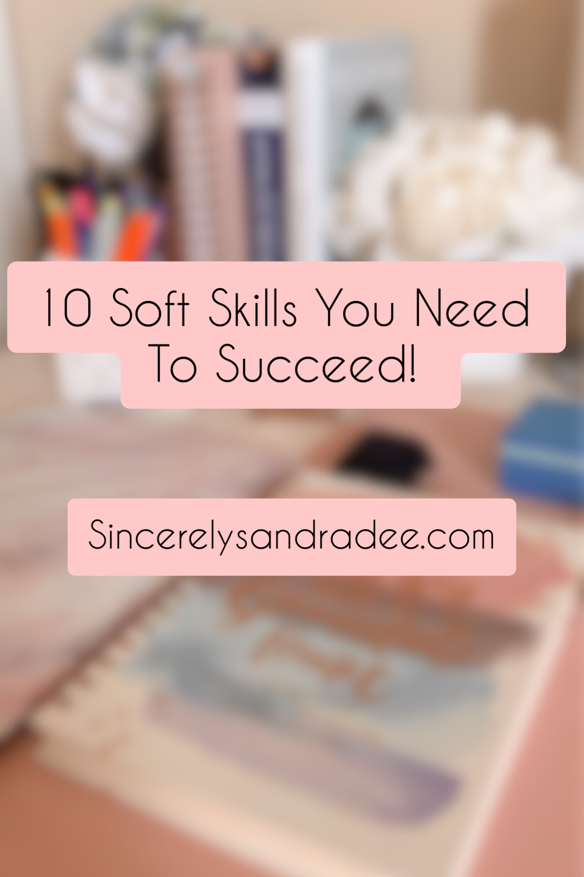 10 Soft Skills You Need To Succeed